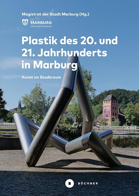 Cover: 9783963173400 | Plastik des 20. und 21. Jahrhunderts in Marburg | Kunst im Stadtraum