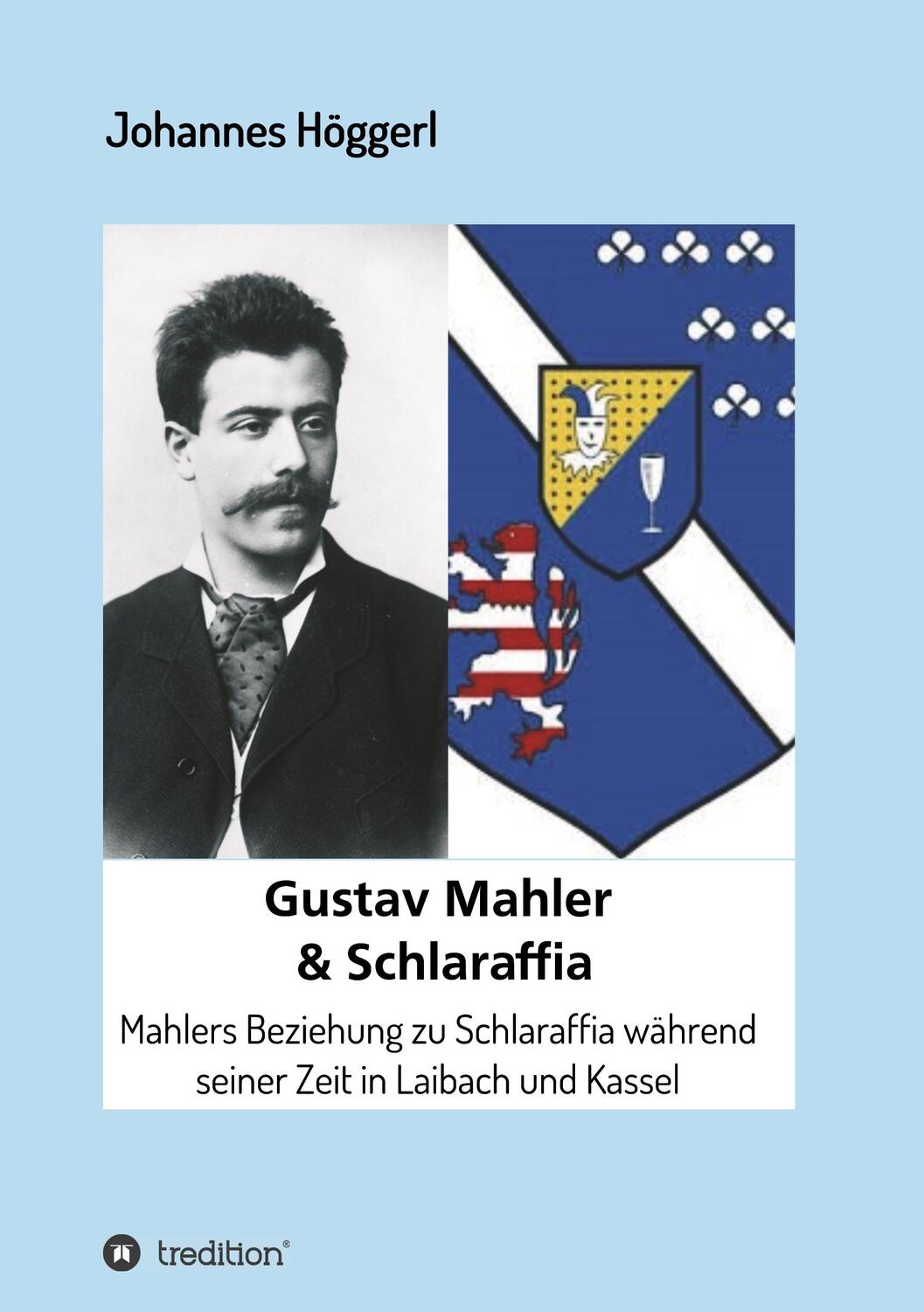 Cover: 9783748212539 | Gustav Mahler & Schlaraffia | Johannes Höggerl | Taschenbuch