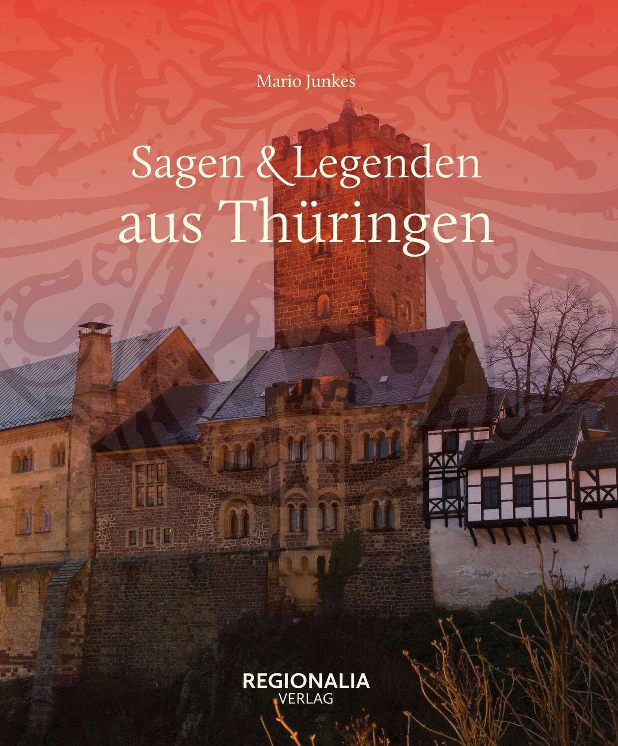 Cover: 9783955403812 | Sagen und Legenden aus Thüringen | Mario Junkes | Buch | Deutsch