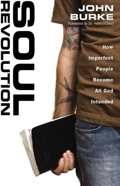 Cover: 9780310276463 | Soul Revolution | How Imperfect People Become All God Intended | Burke
