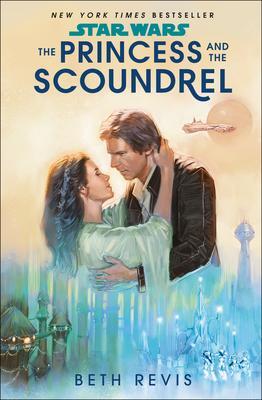 Cover: 9780593499368 | Star Wars: The Princess and the Scoundrel | Beth Revis | Taschenbuch