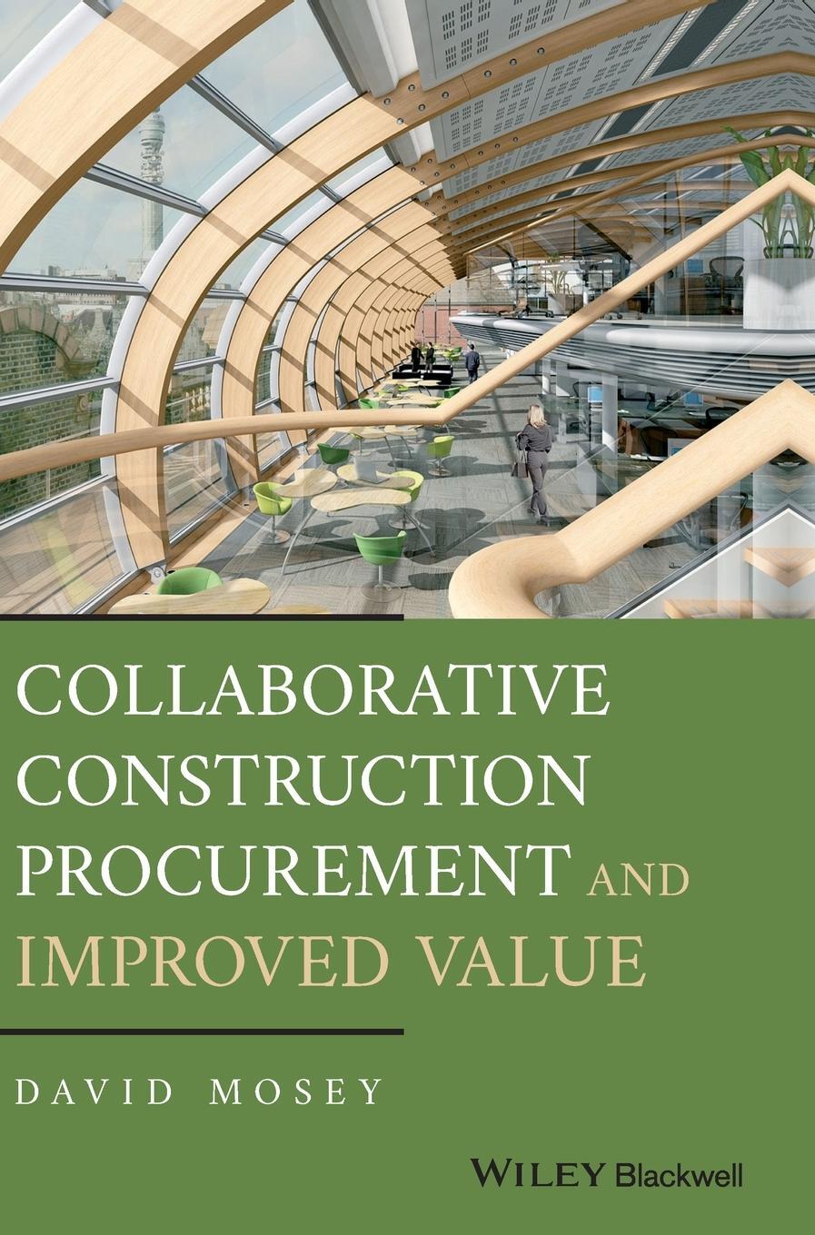 Cover: 9781119151913 | Collaborative Construction Procurement andImproved Value | David Mosey
