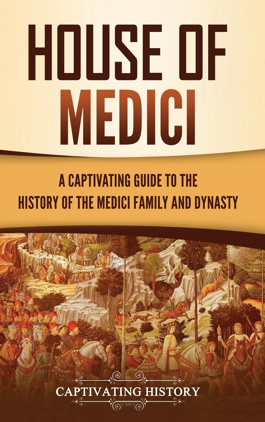 Cover: 9781637165058 | House of Medici | Captivating History | Buch | Gebunden | Englisch