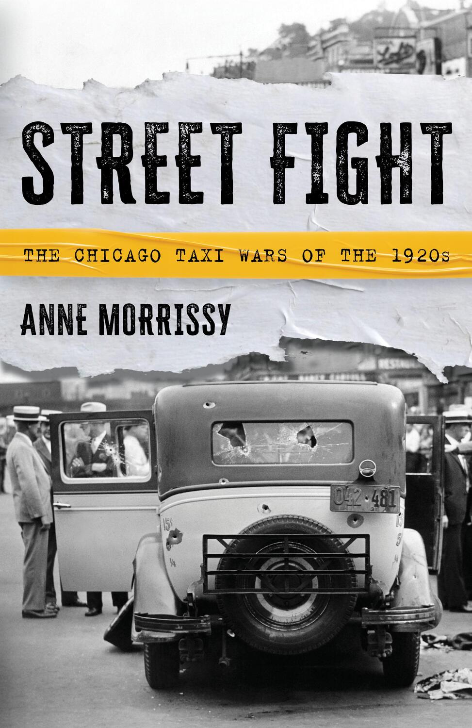 Cover: 9781493068678 | Street Fight | The Chicago Taxi Wars of the 1920s | Anne Morrissy