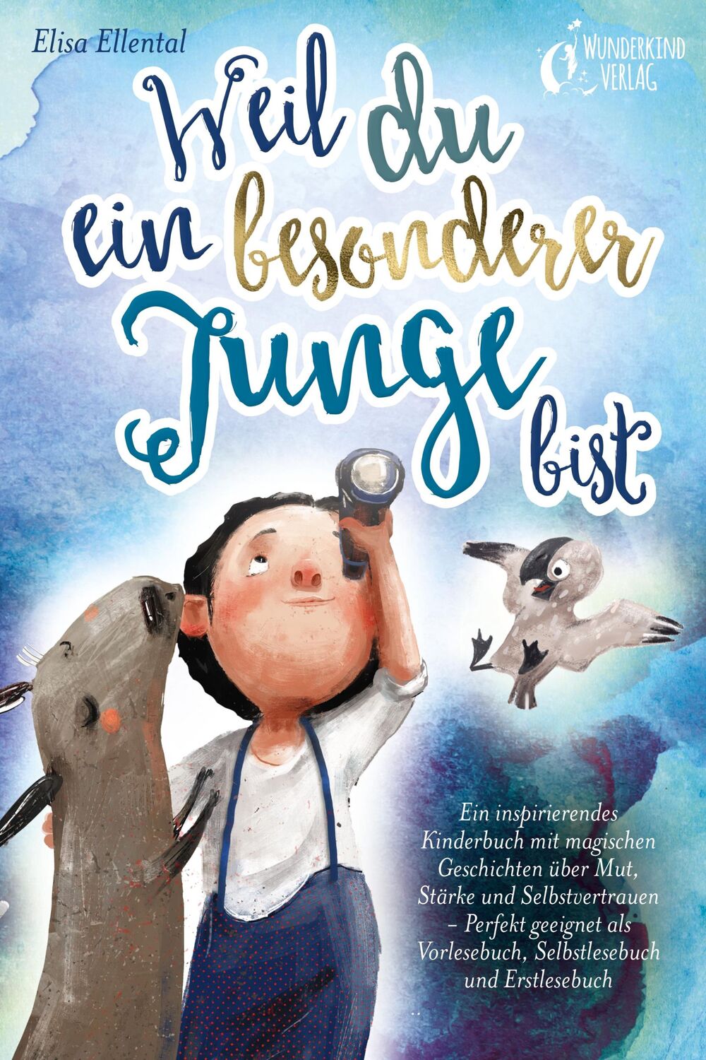 Cover: 9783989351233 | Weil du ein besonderer Junge bist: Ein inspirierendes Kinderbuch...