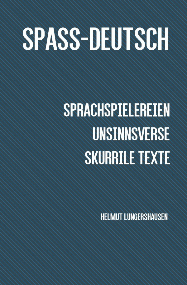 Cover: 9783741803338 | Spass-Deutsch | Sprachspielereien, Unsinnsverse, skurrile Texte | Buch