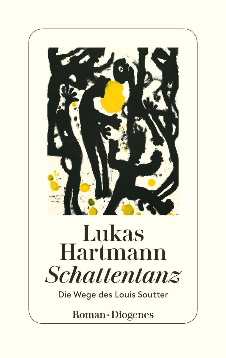 Cover: 9783257071092 | Schattentanz | Die Wege des Louis Soutter | Lukas Hartmann | Buch