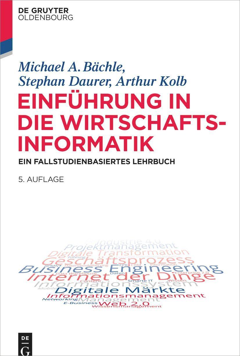 Cover: 9783110722253 | Einführung in die Wirtschaftsinformatik | Michael A. Bächle (u. a.)