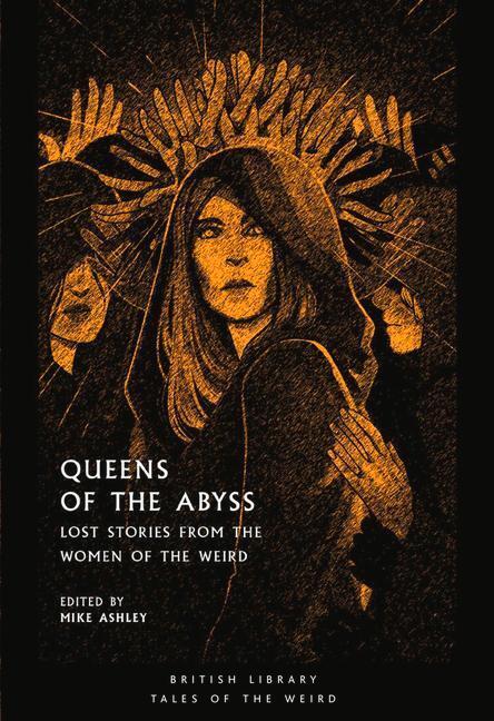 Cover: 9780712353915 | Queens of the Abyss: Lost Stories from the Women of the Weird | Ashley