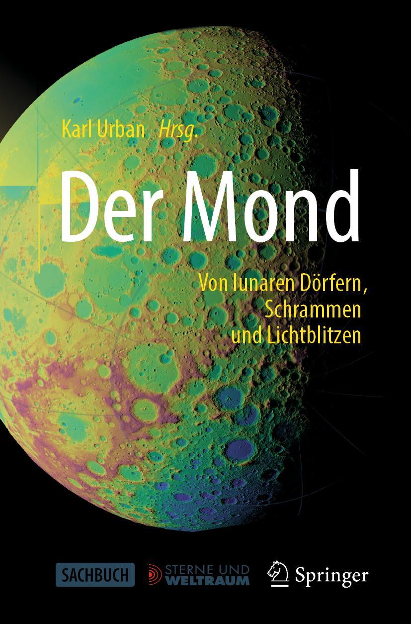 Cover: 9783662602812 | Der Mond | Von lunaren Dörfern, Schrammen und Lichtblitzen | Urban | x