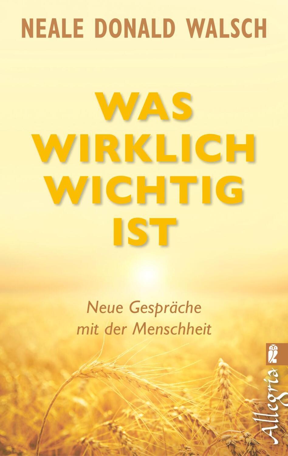 Cover: 9783548746166 | Was wirklich wichtig ist | Neue Gespräche mit der Menschheit | Walsch