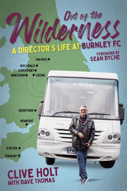 Cover: 9781801503853 | Out of the Wilderness | A Director's Life at Burnley FC | Holt (u. a.)