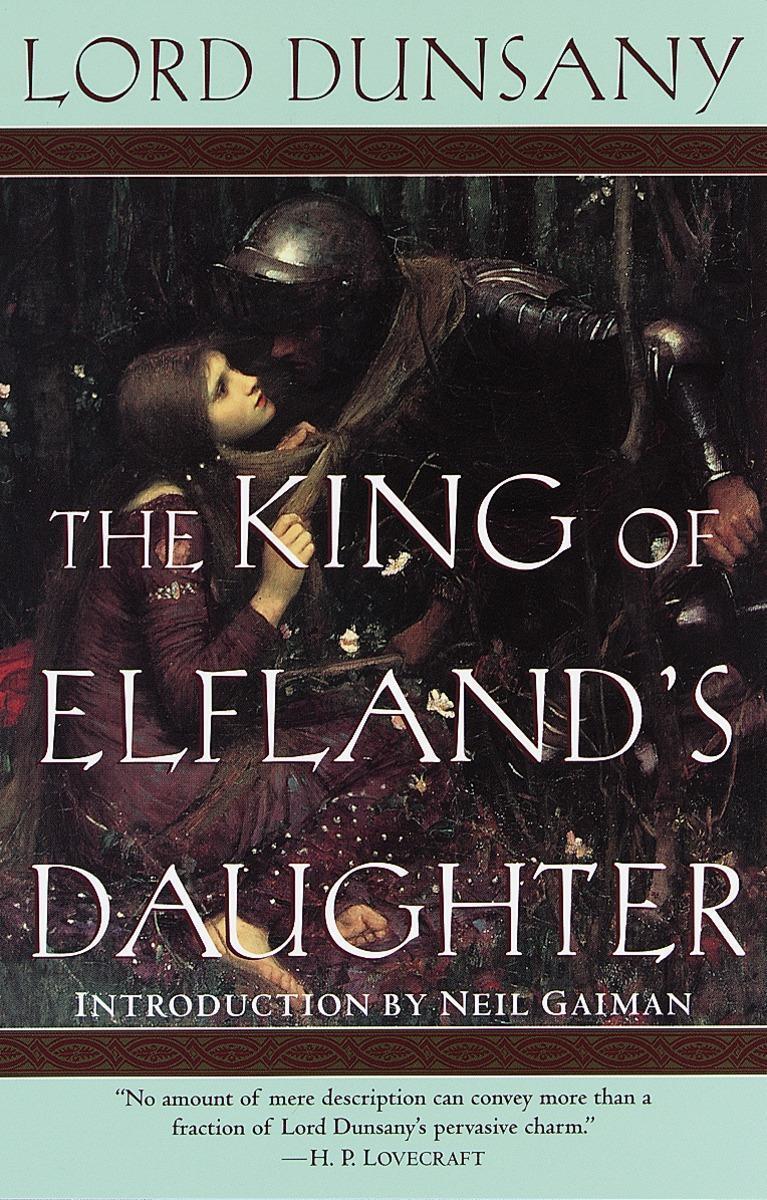 Cover: 9780345431912 | The King of Elfland's Daughter | Dunsany | Taschenbuch | Englisch
