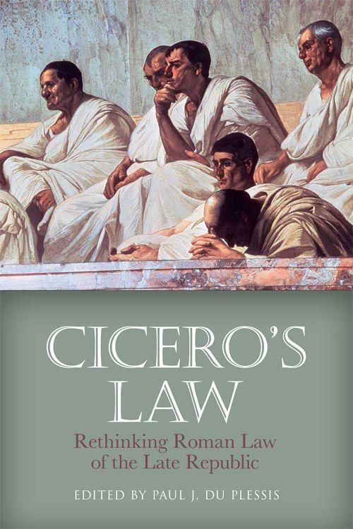 Cover: 9781474432535 | Cicero'S Law | Rethinking Roman Law of the Late Republic | PLESSIS