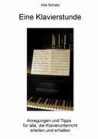 Cover: 9783849117641 | Eine Klavierstunde | Alla Schatz | Taschenbuch | Paperback | tredition