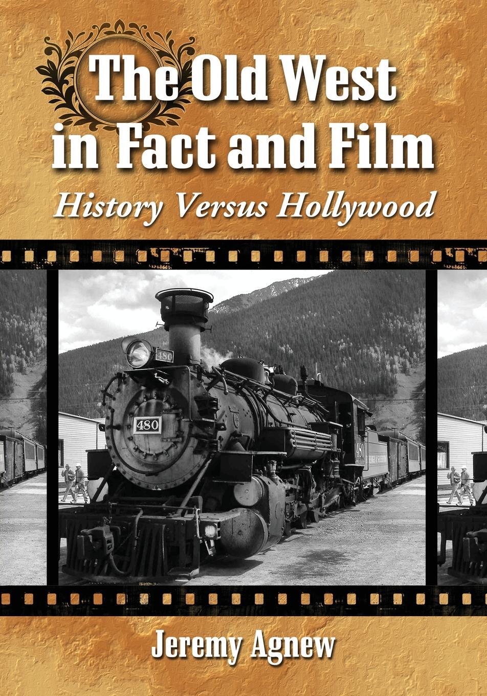 Cover: 9780786468881 | Old West in Fact and Film | History Versus Hollywood | Jeremy Agnew