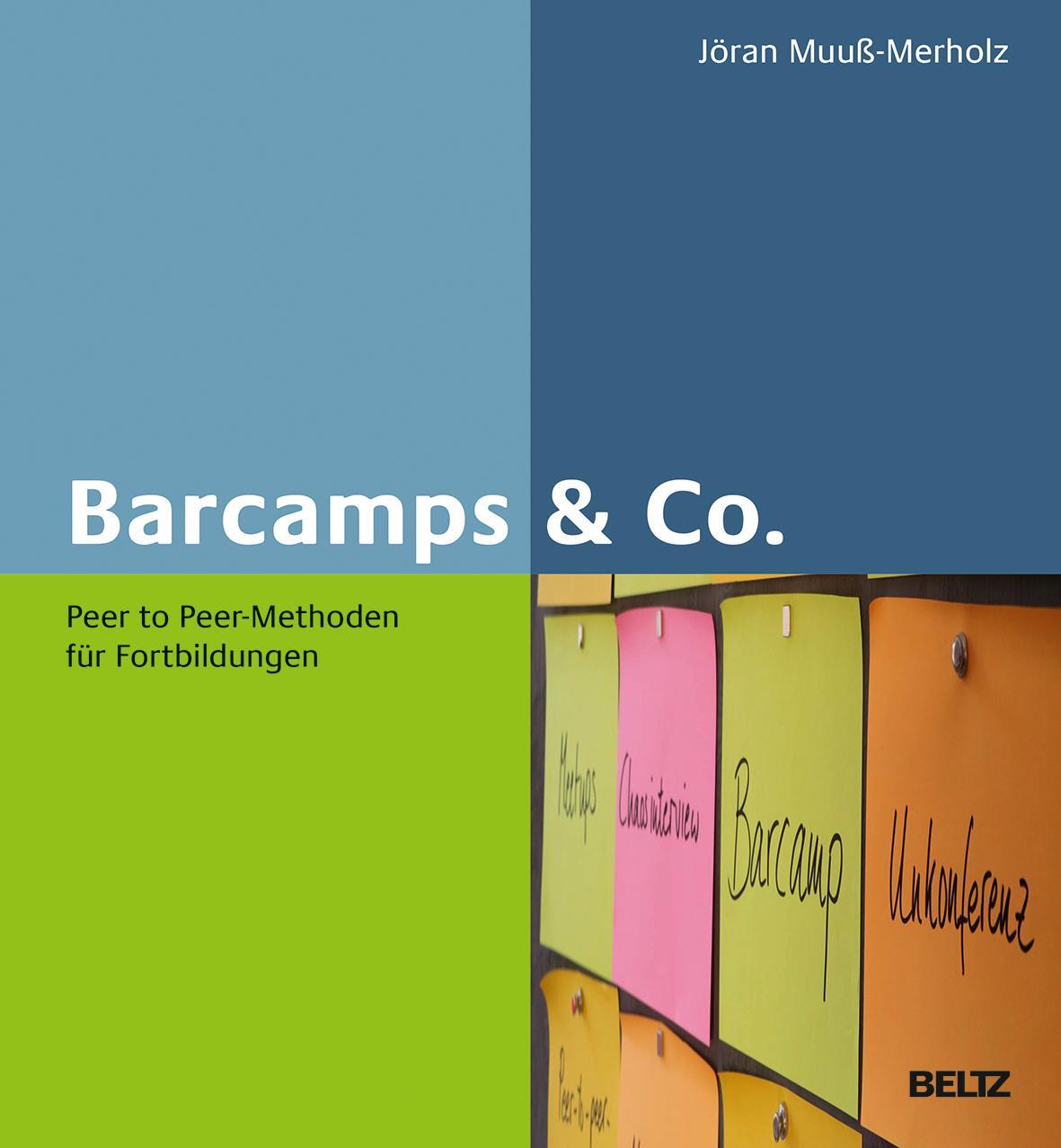 Cover: 9783407366993 | Barcamps & Co. | Peer to Peer-Methoden für Fortbildungen | Buch | 2019