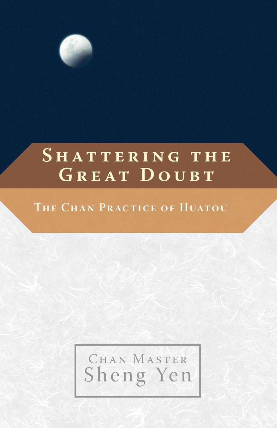 Cover: 9781590306215 | Shattering the Great Doubt | The Chan Practice of Huatou | Yen | Buch