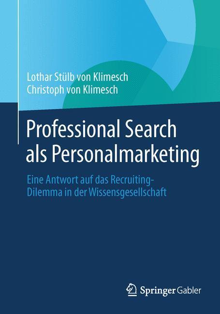 Cover: 9783642409820 | Professional Search als Personalmarketing | Klimesch (u. a.) | Buch