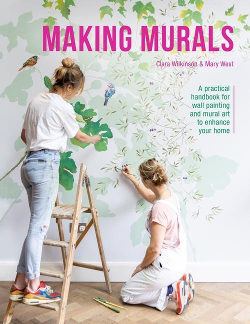 Cover: 9781446309360 | Making Murals | Clara Wilkinson and Mary West | Taschenbuch | Englisch