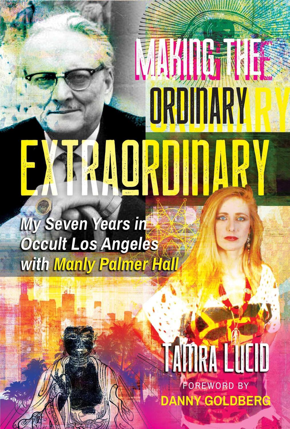 Cover: 9781644113752 | Making the Ordinary Extraordinary: My Seven Years in Occult Los...