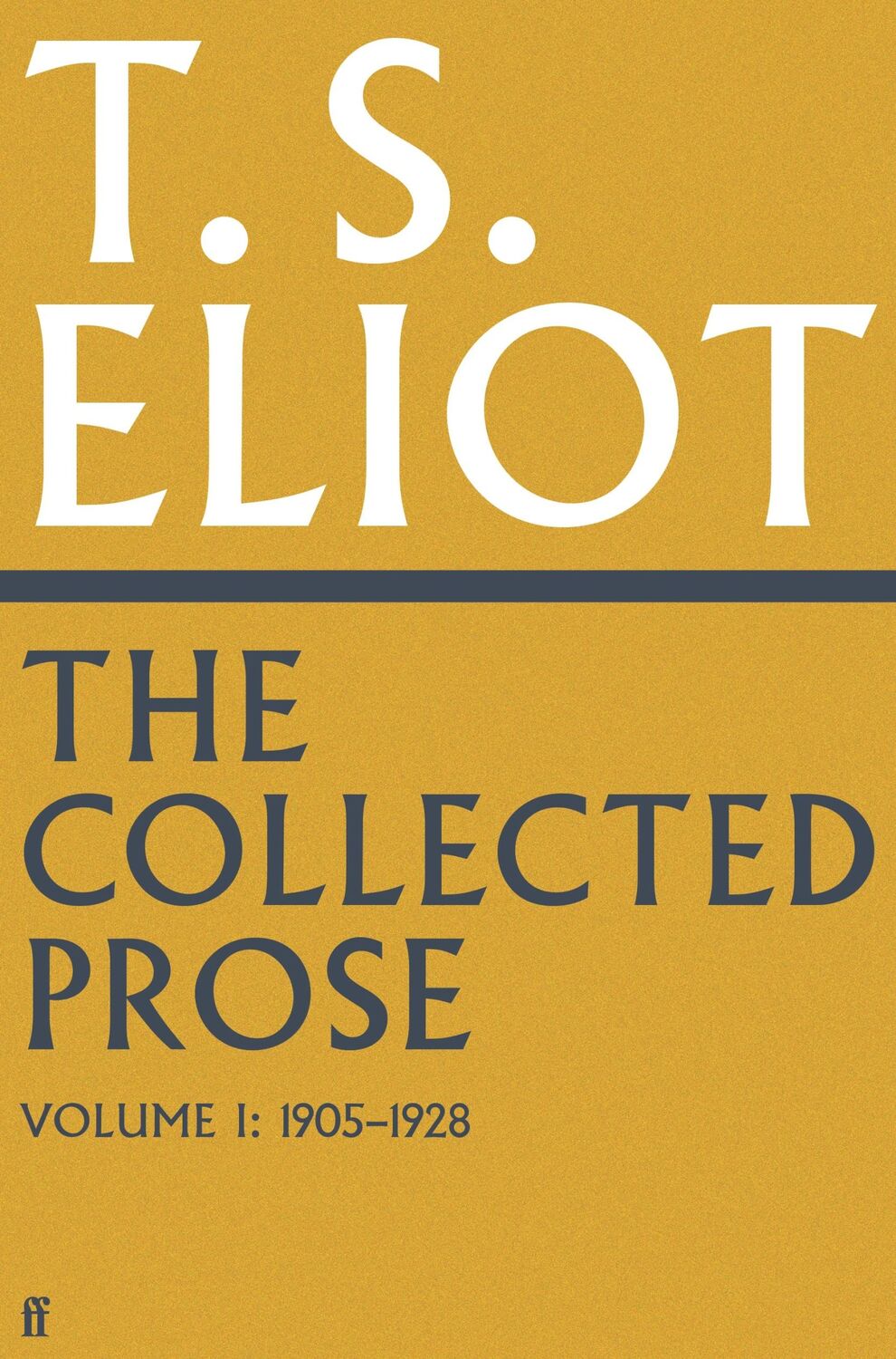 Cover: 9780571295487 | The Collected Prose of T.S. Eliot Volume 1 | T. S. Eliot | Buch | 2024