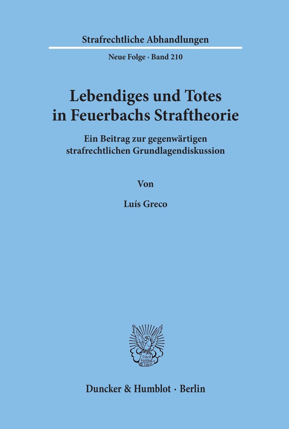 Cover: 9783428130085 | Lebendiges und Totes in Feuerbachs Straftheorie. | Luís Greco | Buch