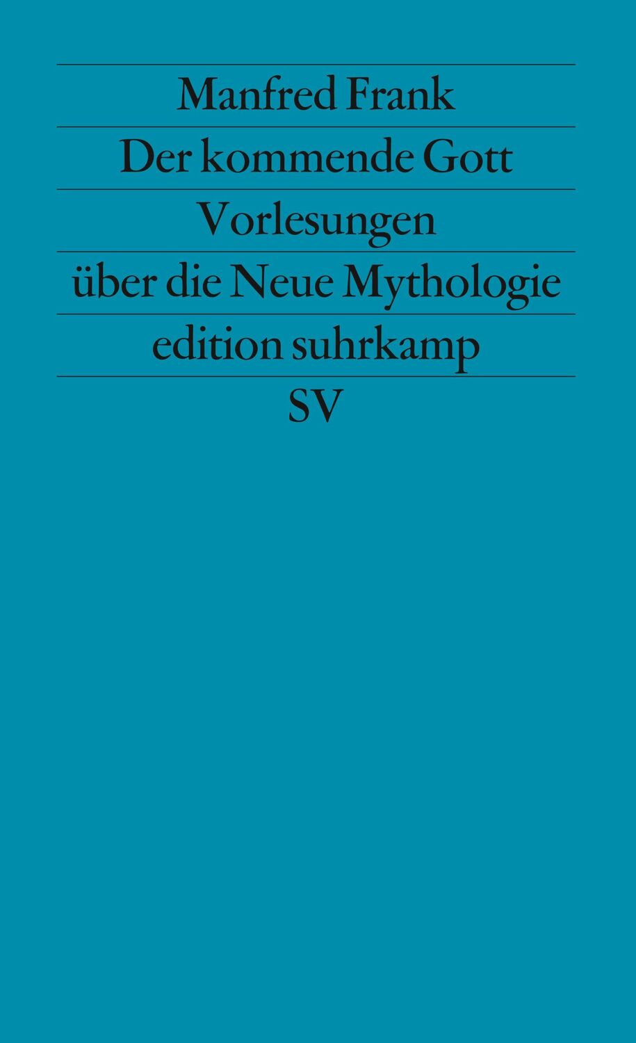 Cover: 9783518111420 | Der kommende Gott | Vorlesungen über die Neue Mythologie, 1. Teil