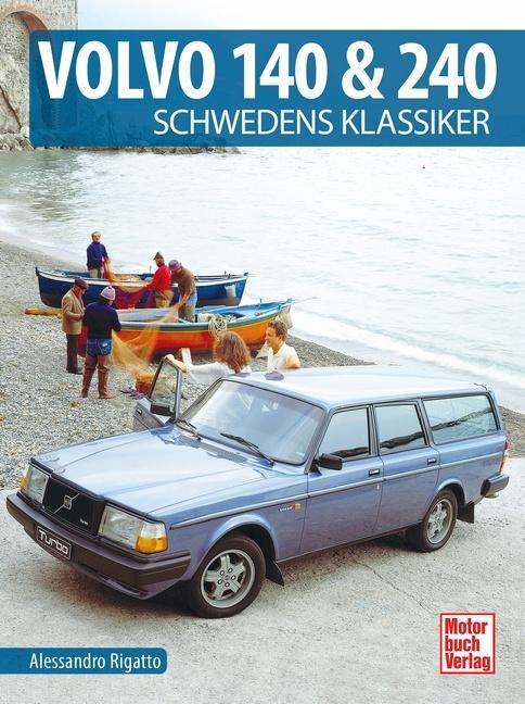 Cover: 9783613043169 | Volvo 140 & 240 | Schwedens Klassiker | Alessandro Rigatto | Buch