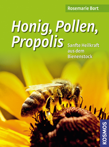 Cover: 9783440111659 | Honig, Pollen, Propolis | Sanfte Heilkraft aus dem Bienenstock | Bort