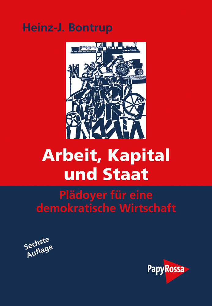 Cover: 9783894383268 | Arbeit, Kapital und Staat | Plädoyer für eine demokratische Wirtschaft
