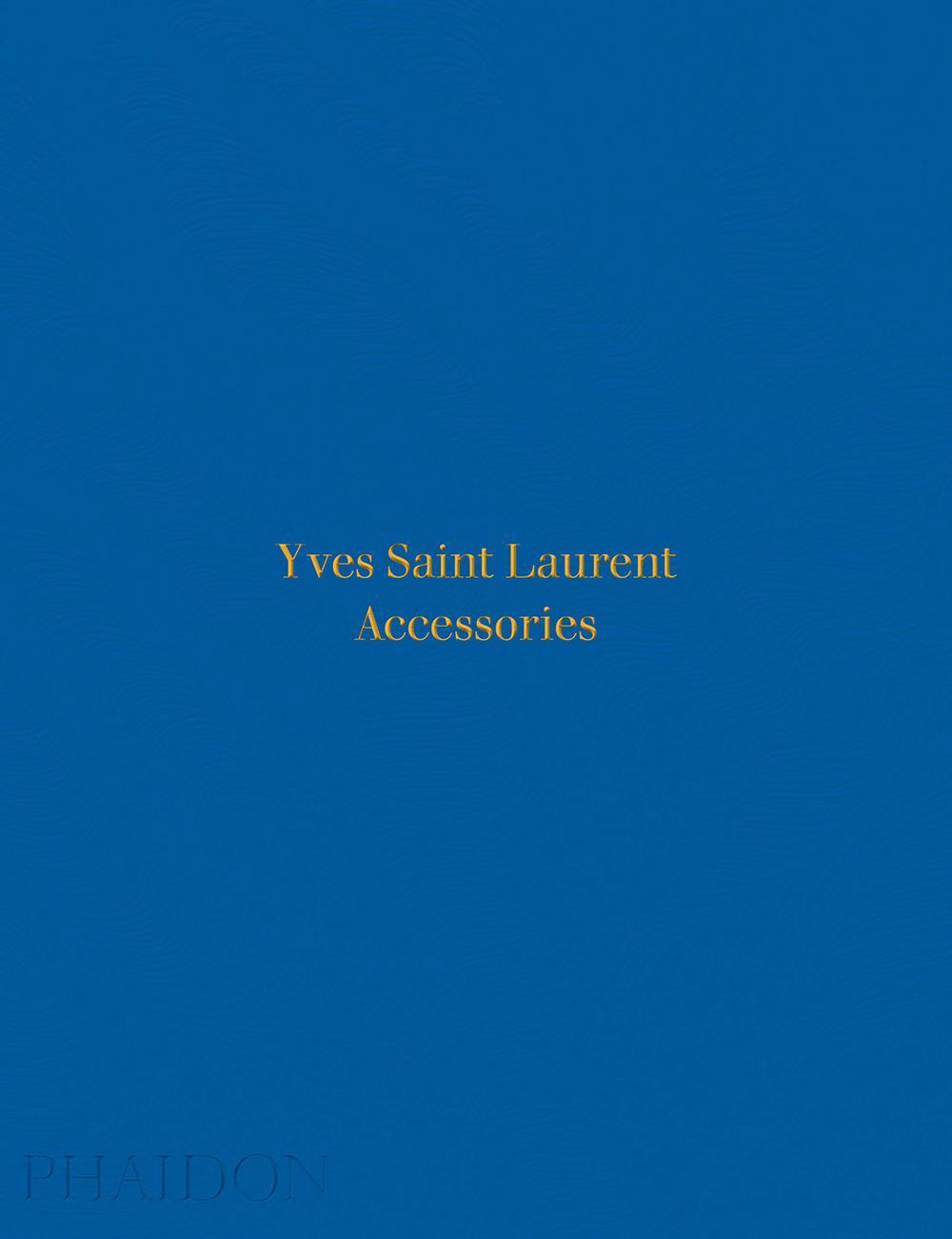 Cover: 9780714874715 | Yves Saint Laurent | Accessories | Patrick Mauriès | Buch | 432 S.