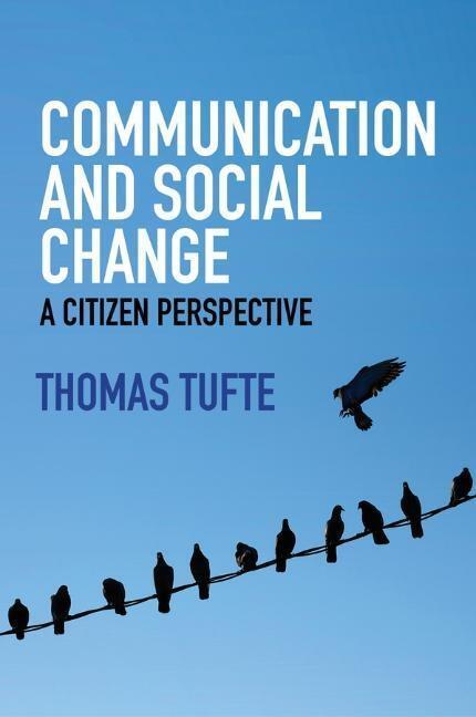 Cover: 9780745670386 | Communication and Social Change | A Citizen Perspective | Thomas Tufte