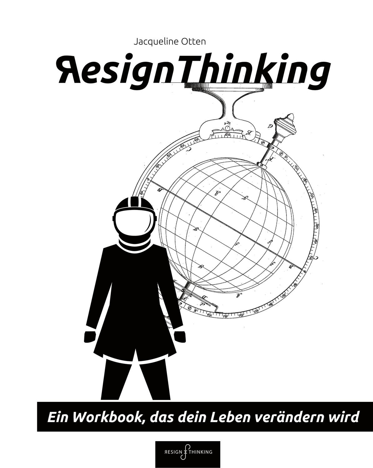 Cover: 9783749757640 | Resign Thinking | Ein Workbook, das dein Leben verändern wird | Otten