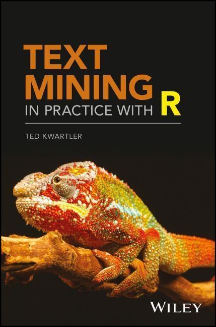 Cover: 9781119282013 | Text Mining in Practice with R | Ted Kwartler | Buch | Englisch | 2017