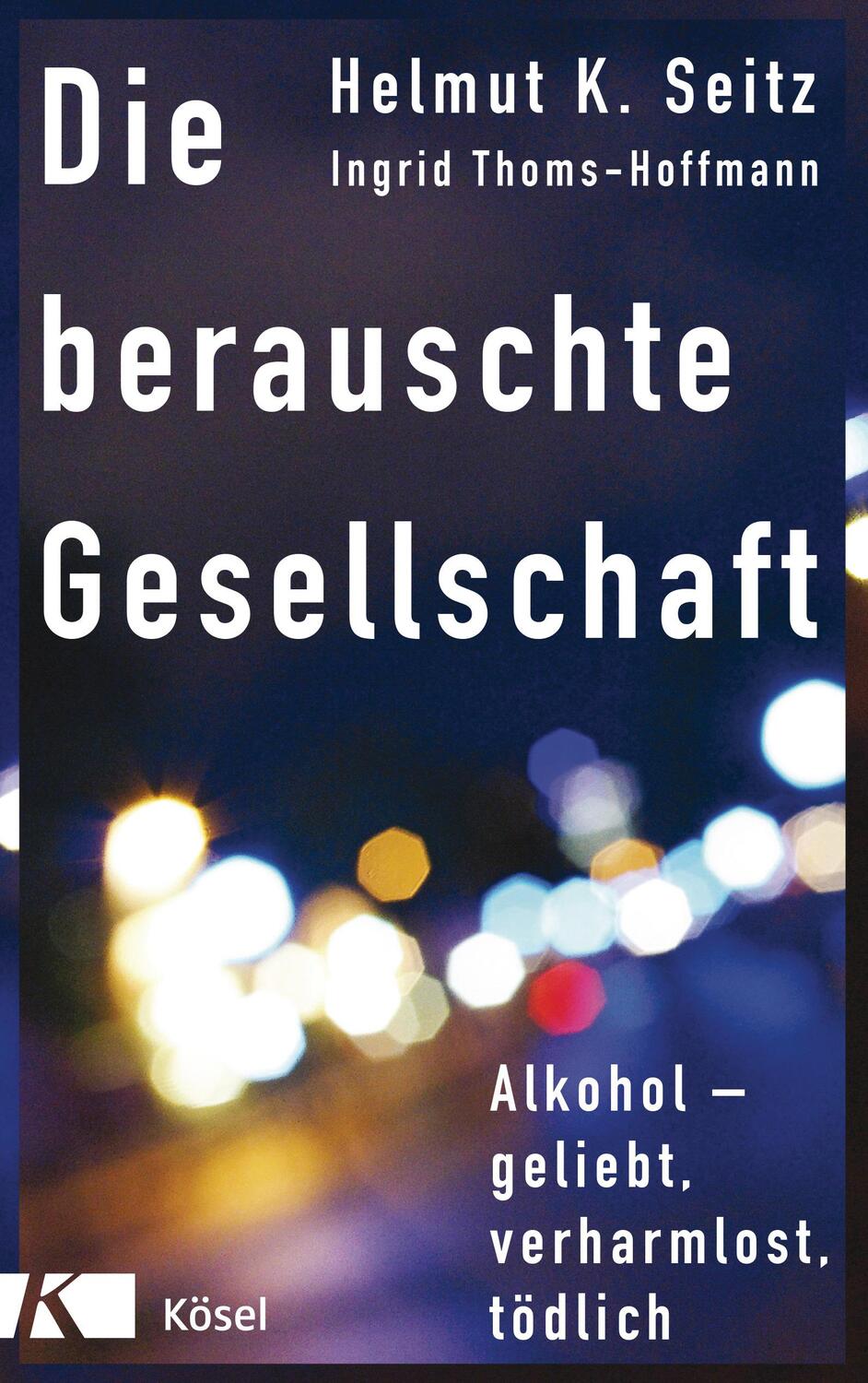 Cover: 9783466372225 | Die berauschte Gesellschaft | Alkohol - geliebt, verharmlost, tödlich