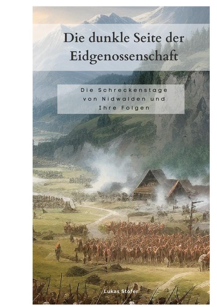 Cover: 9783757942595 | Die dunkle Seite der Eidgenossenschaft | Lukas Stofer | Taschenbuch