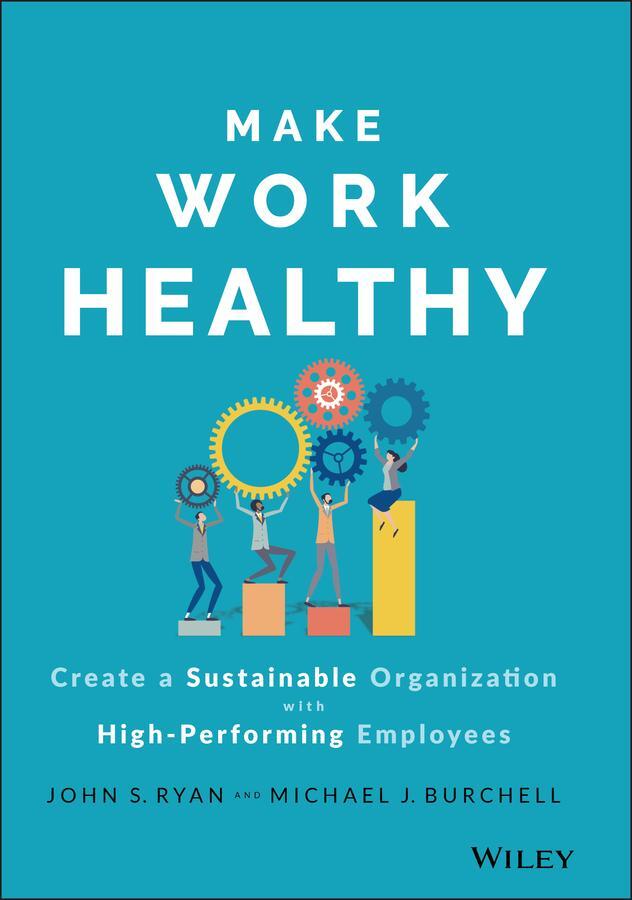 Cover: 9781119989806 | Make Work Healthy | John S. Ryan (u. a.) | Buch | 304 S. | Englisch
