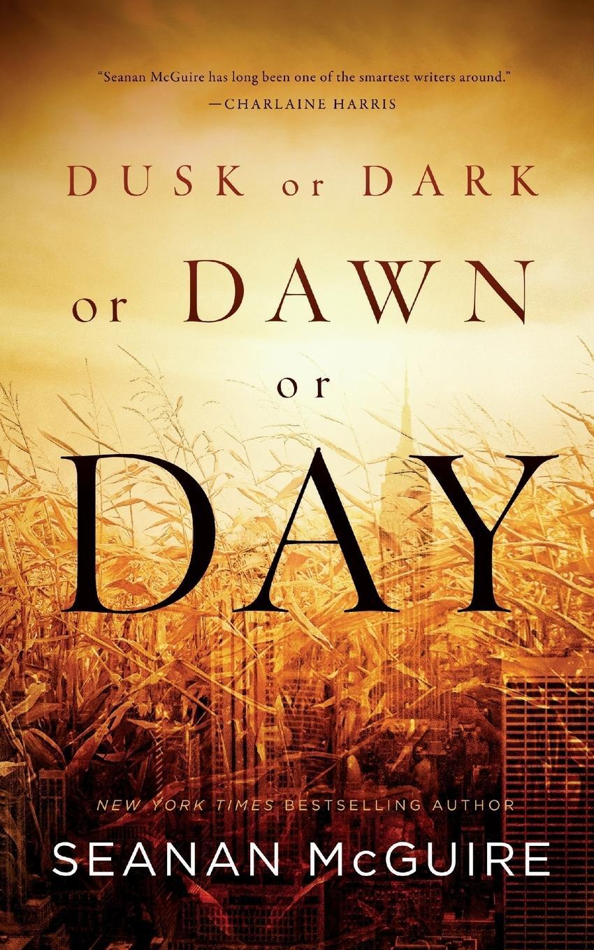 Cover: 9780765391421 | Dusk or Dark or Dawn or Day | Seanan Mcguire | Taschenbuch | Paperback