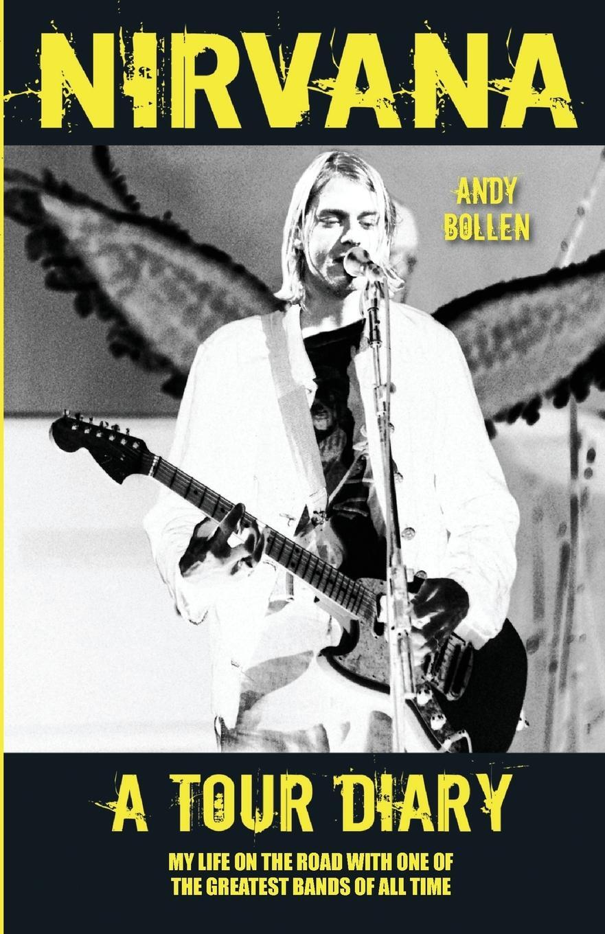 Cover: 9781857828757 | Nirvana - A Tour Diary | Andy Bollen | Taschenbuch | Paperback | 2013