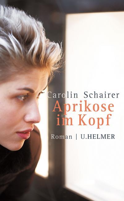 Cover: 9783897413306 | Aprikose im Kopf | Carolin Schairer | Taschenbuch | Deutsch | 2011