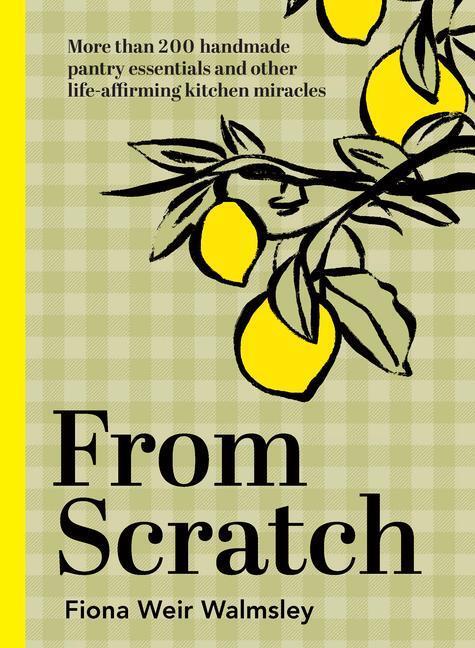 Cover: 9781743798072 | From Scratch | Fiona Weir Walmsley | Buch | Englisch | 2022