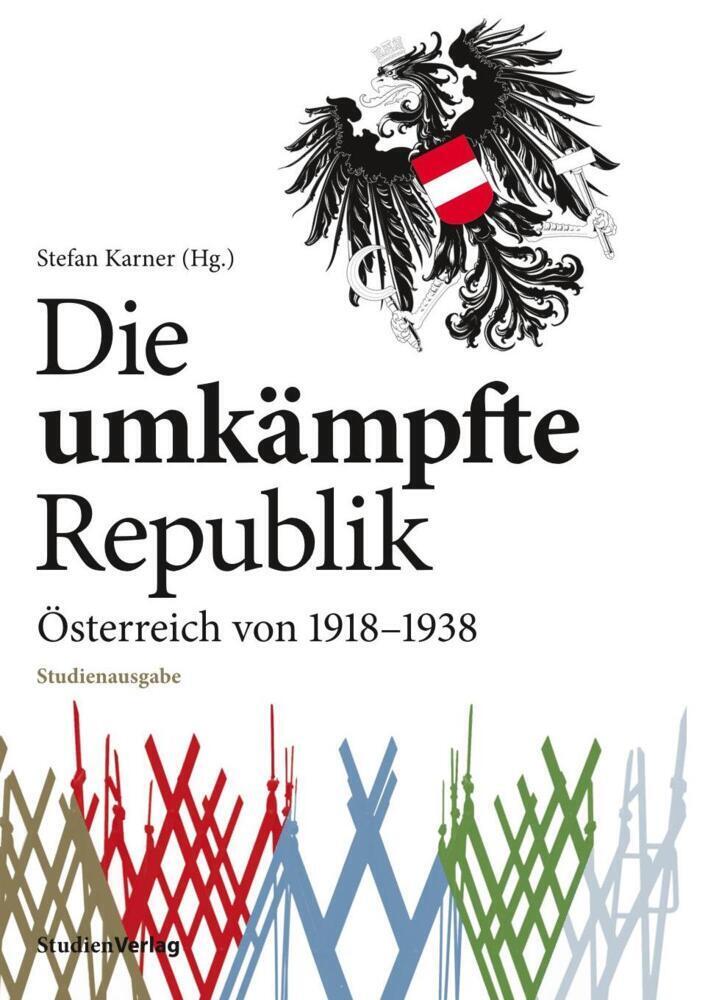 Cover: 9783706556378 | Die umkämpfte Republik | Österreich von 1918-1938 | Stefan Karner