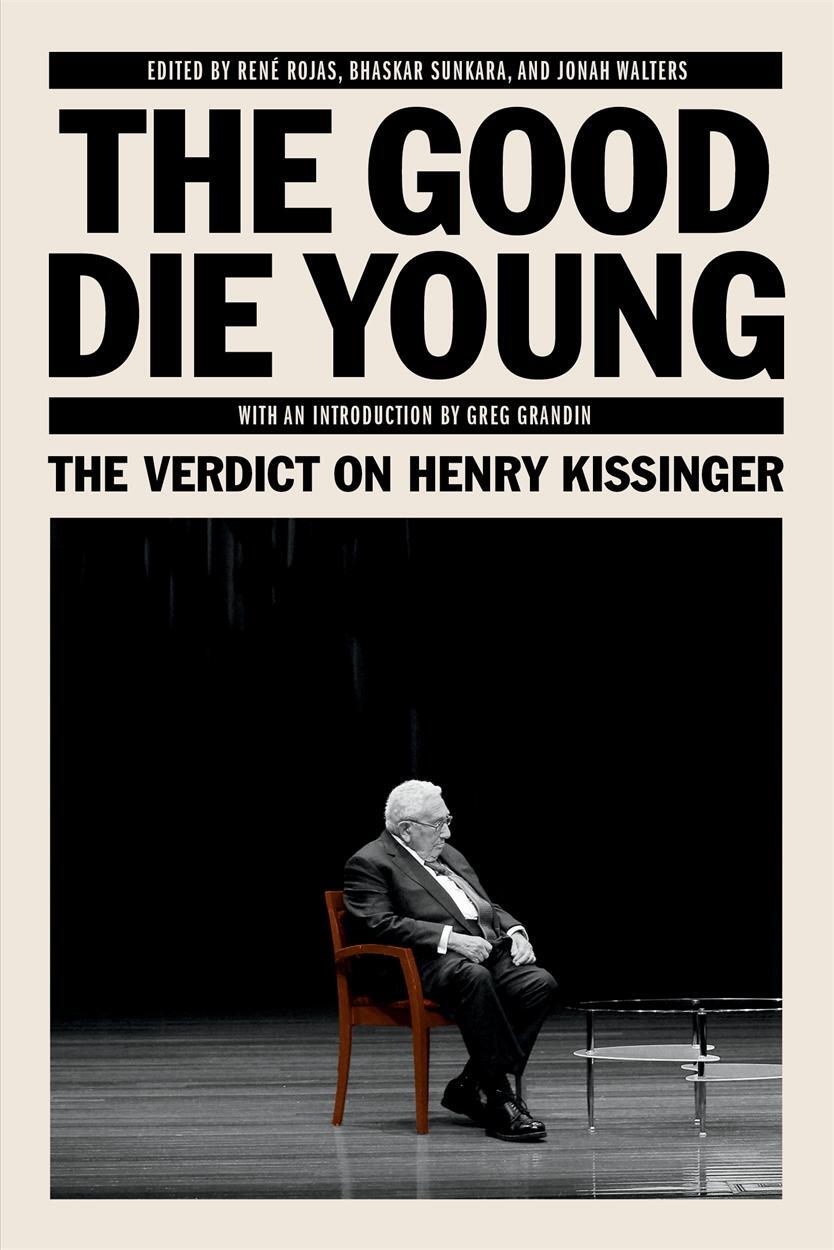 Cover: 9781788730303 | The Good Die Young | The Verdict on Henry Kissinger | Rojas (u. a.)