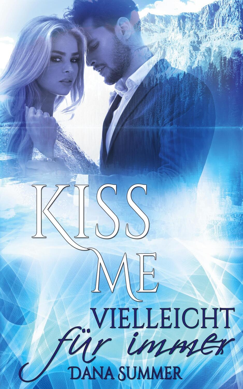 Cover: 9783743837461 | Kiss me - Vielleicht für immer | Dana Summer | Taschenbuch | BookRix