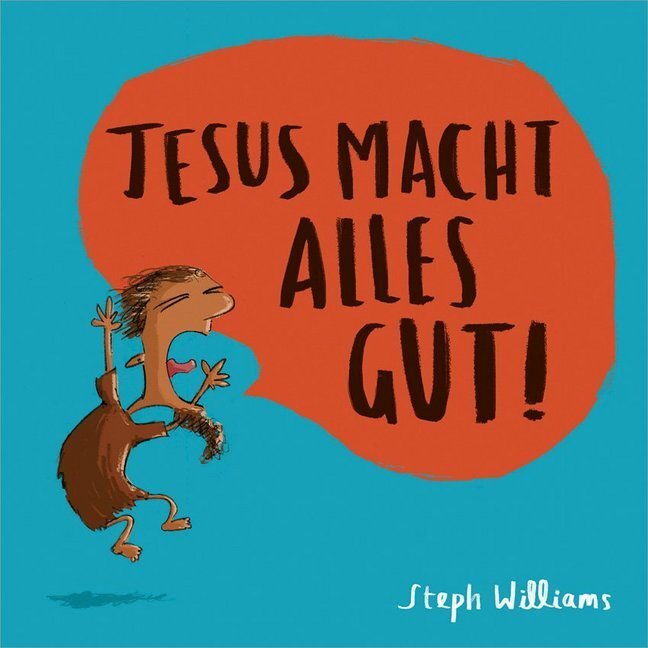 Cover: 9783957346070 | Jesus macht alles gut! | Steph Williams | Broschüre | 24 S. | Deutsch