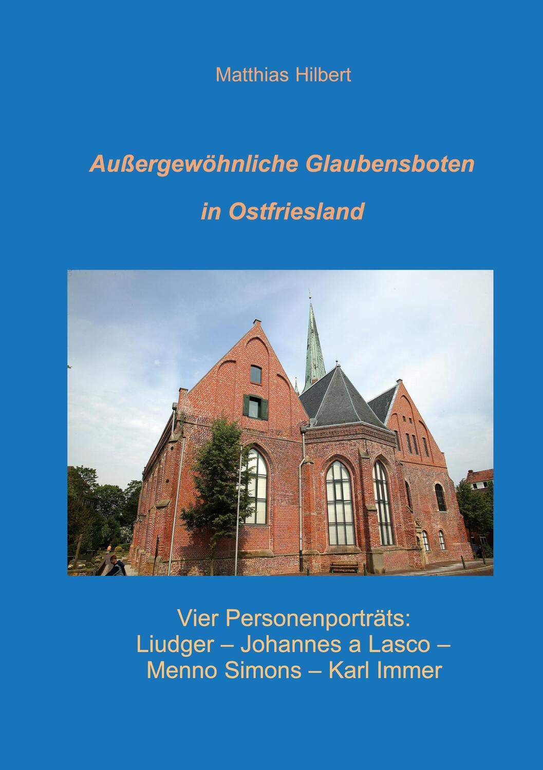 Cover: 9783754323410 | Außergewöhnliche Glaubensboten in Ostfriesland | Vier Personenporträts