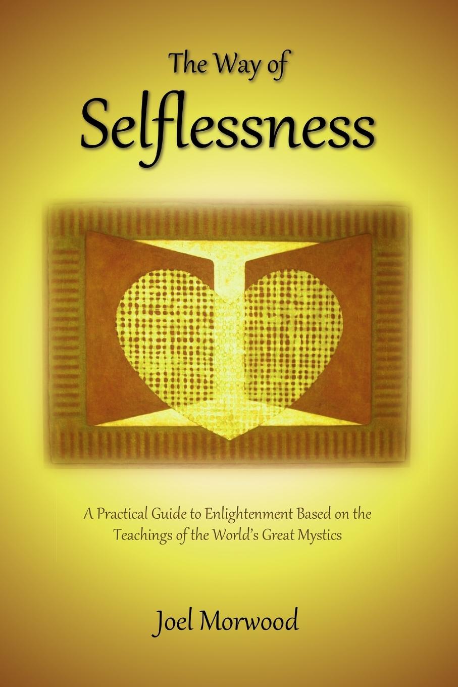 Cover: 9780962038747 | The Way of Selflessness | Joel Morwood | Taschenbuch | Englisch | 2019