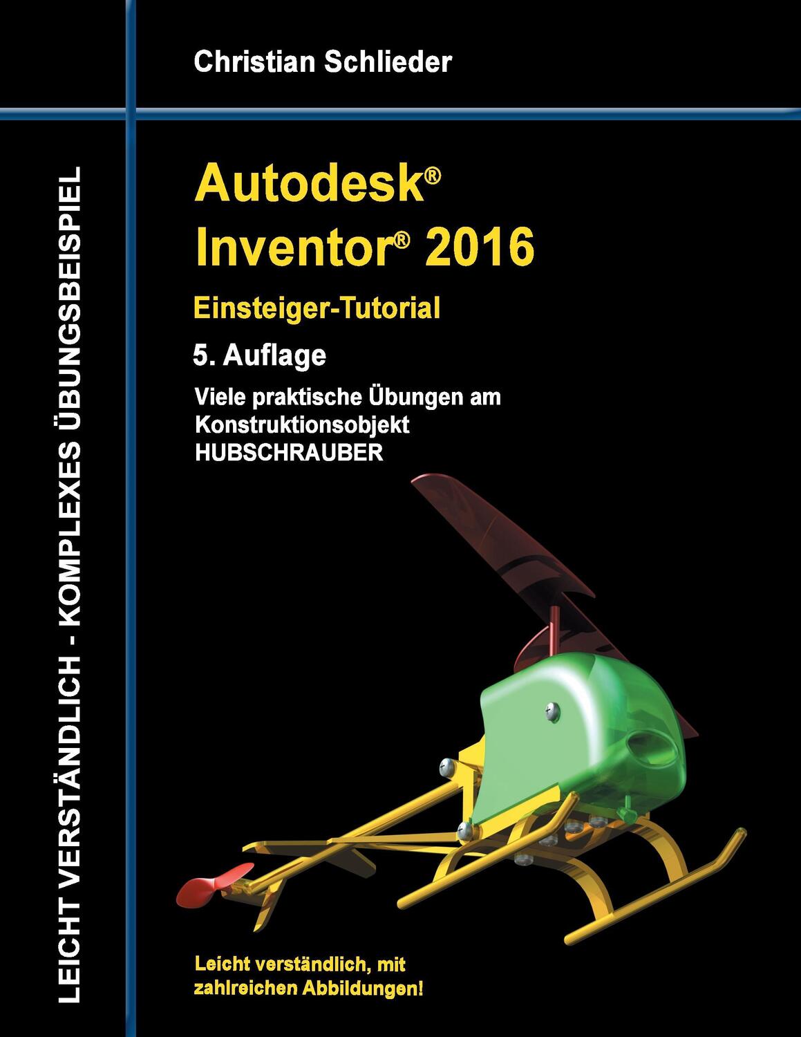 Cover: 9783738629415 | Autodesk Inventor 2016 - Einsteiger-Tutorial Hubschrauber | Schlieder