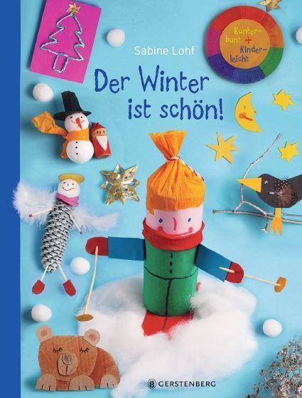 Cover: 9783836961608 | Der Winter ist schön! | Kunterbunt + Kinderleicht | Sabine Lohf | Buch